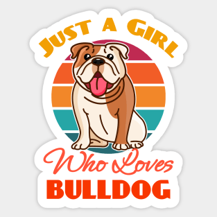 Just A Girl Who Loves Bulldog Dog Lover Cute Sunser Retro Funny Sticker